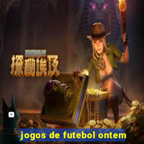 jogos de futebol ontem